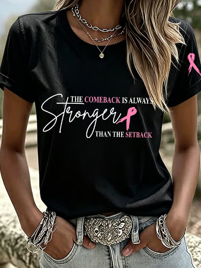 Women's Breast Cancer Awareness The Comeback Is Always Stronger Than The Setback Graphic Casual T-Shirt