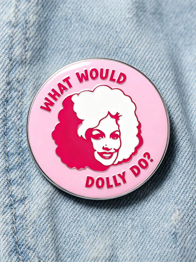 Unisex  What Would Dolly Do Printed  Brooch