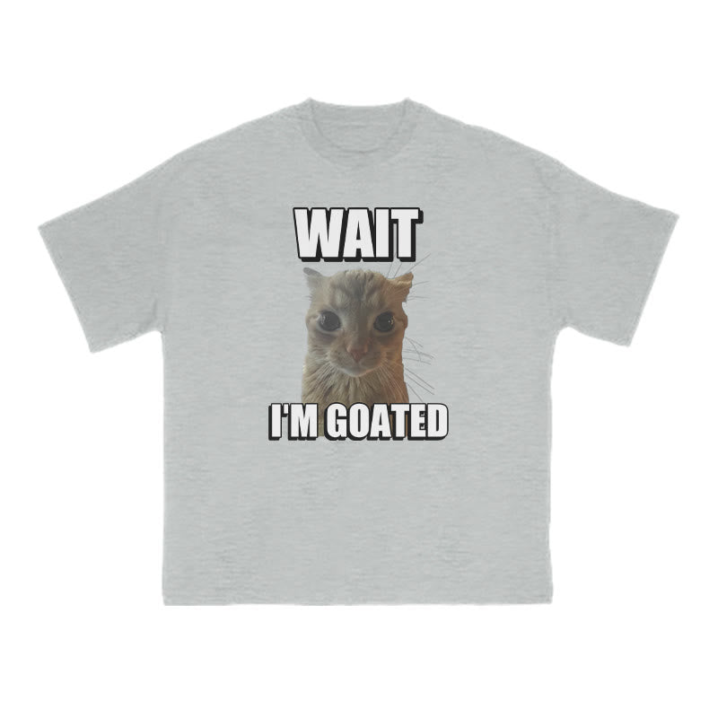 Funny Meme Cat Wait I'm Goated Print T-shirt