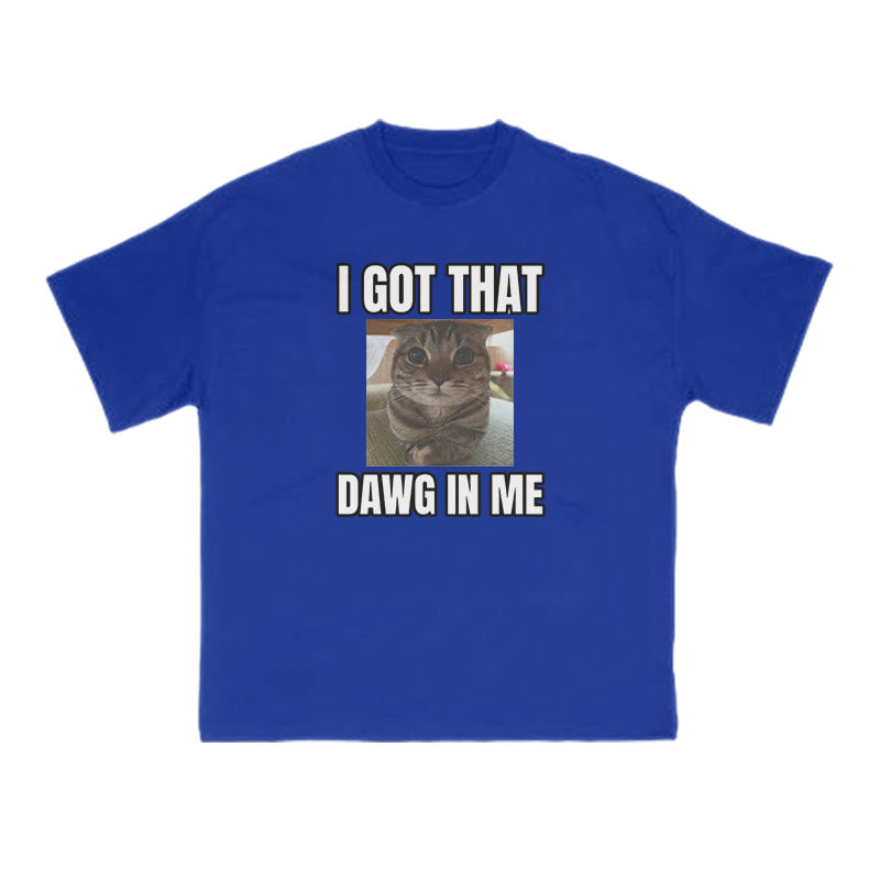 I Got That Dawg In Me Cat Print T-shirt