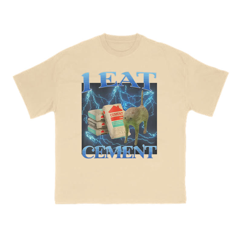 Unisex I Eat Cement Print T-shirt