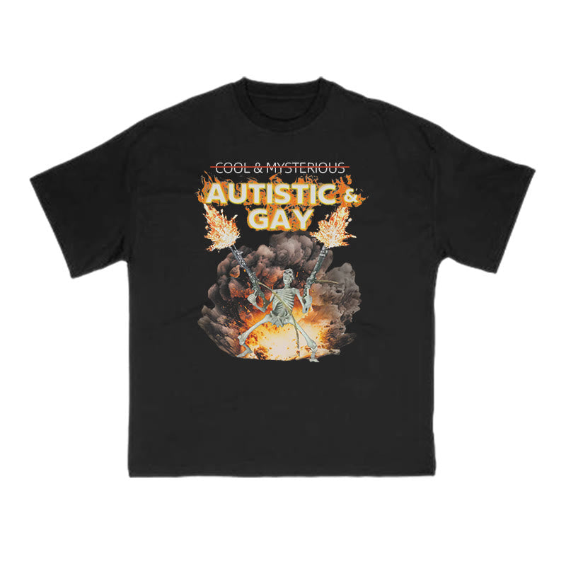 Autistic & Gay Doesn't Mean Cool & Mysterious Print T-shirt