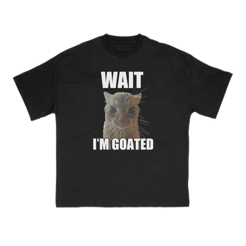 Funny Meme Cat Wait I'm Goated Print T-shirt