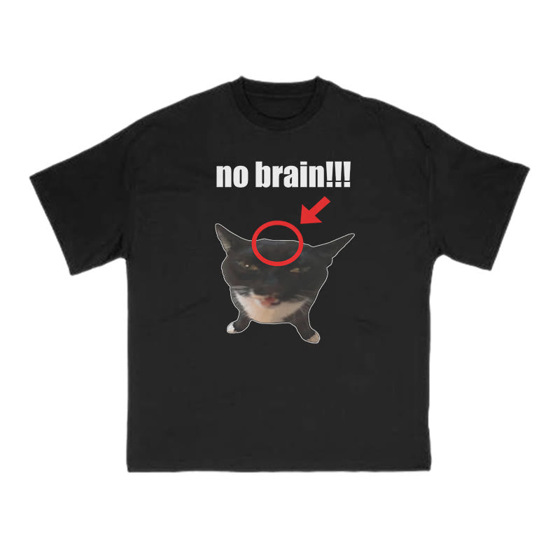 Funny Meme No Brain Cat Print T-shirt