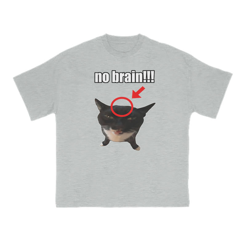 Funny Meme No Brain Cat Print T-shirt