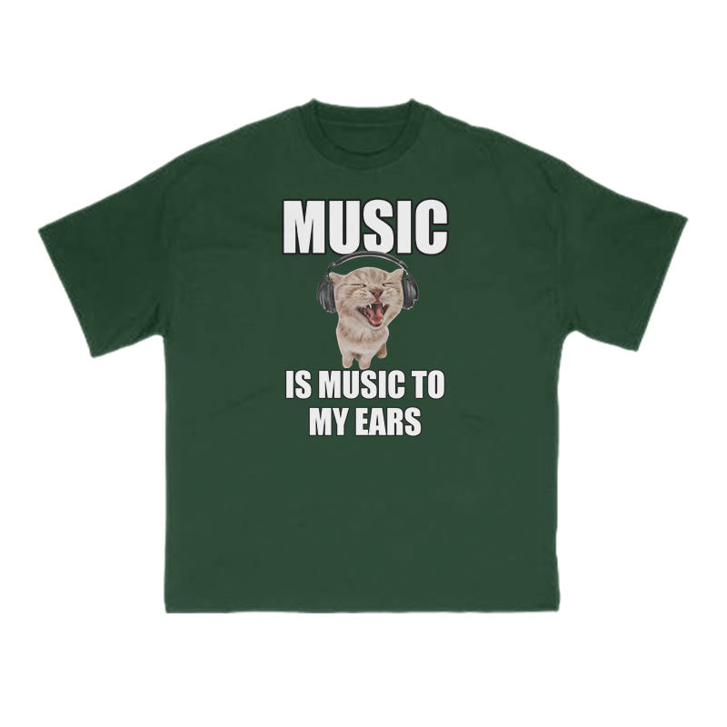Funny Meme Cat Music Is Music To My Ears Print T-shirt