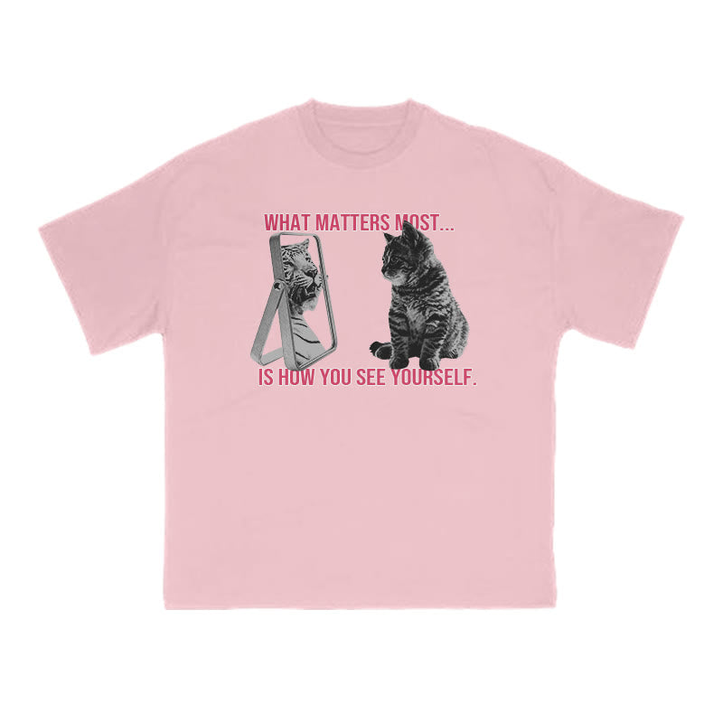 What Matters Most Is How You See Yourself Cat Print T-shirt