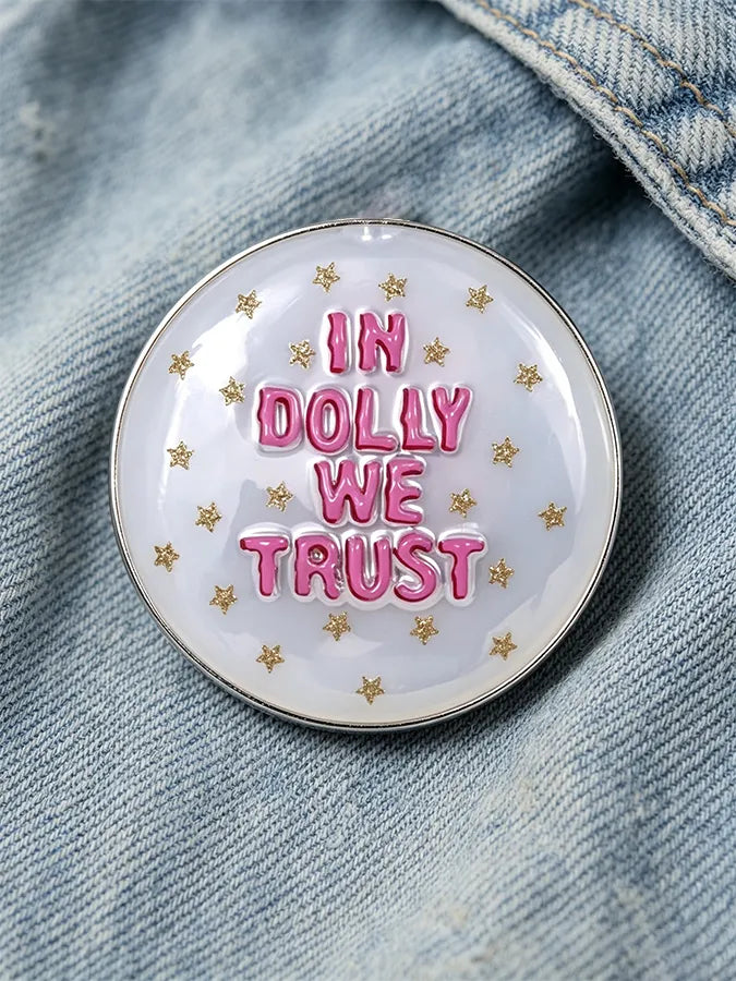Unisex  In Dolly We Trust  Printed  Brooch