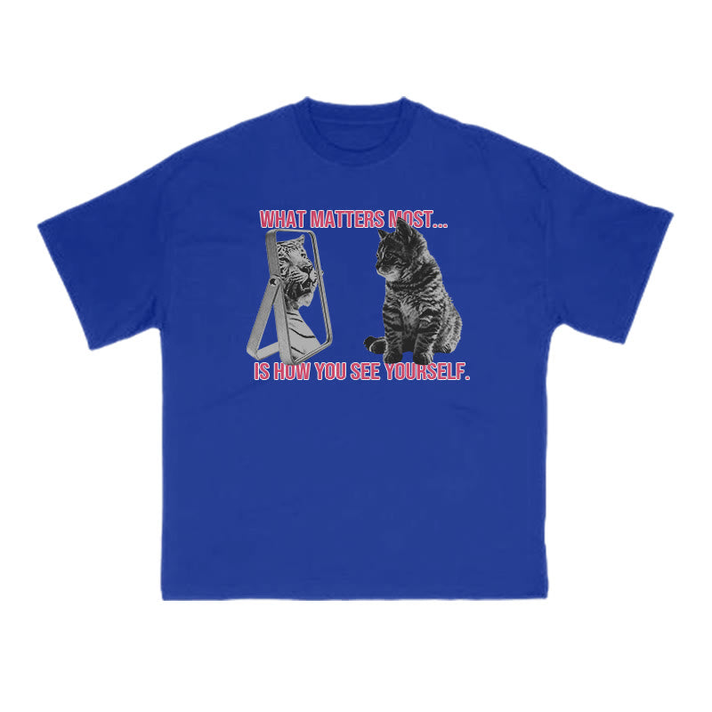 What Matters Most Is How You See Yourself Cat Print T-shirt