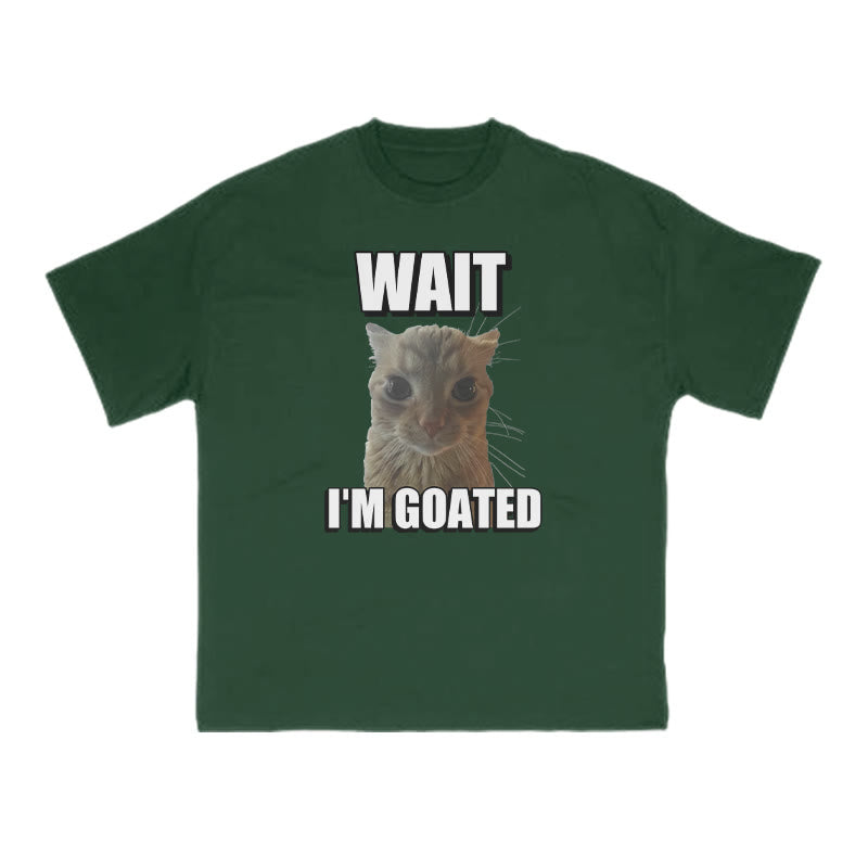 Funny Meme Cat Wait I'm Goated Print T-shirt