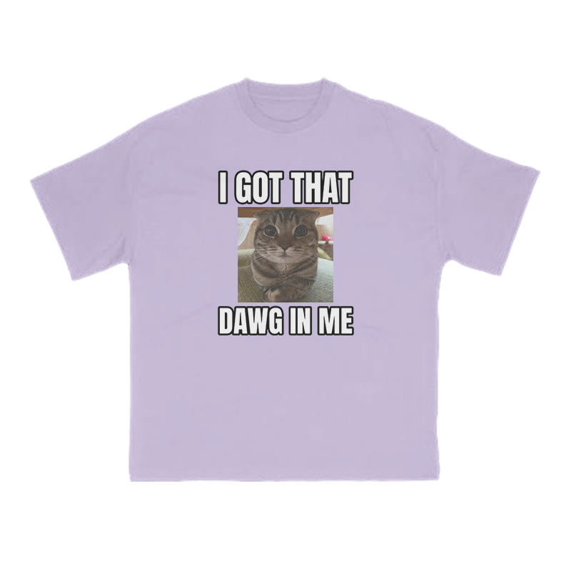 I Got That Dawg In Me Cat Print T-shirt