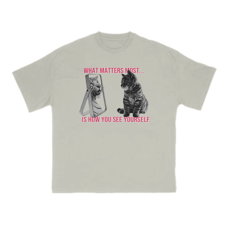 What Matters Most Is How You See Yourself Cat Print T-shirt