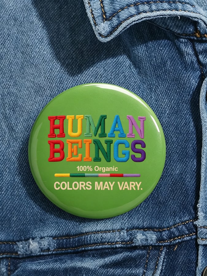 Unisex Human Beings Colors May Vary Print Pin-back Button