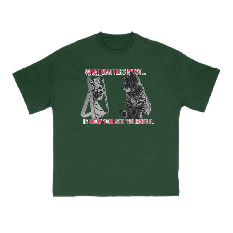What Matters Most Is How You See Yourself Cat Print T-shirt