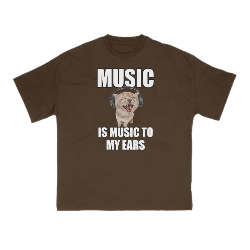Funny Meme Cat Music Is Music To My Ears Print T-shirt