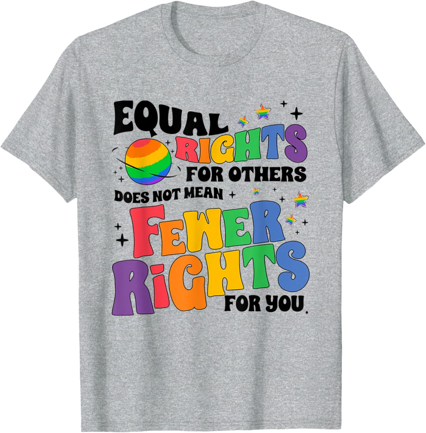 Men's model The equal rights of others do not mean a reduction in LGBTQ rights   T-Shirt
