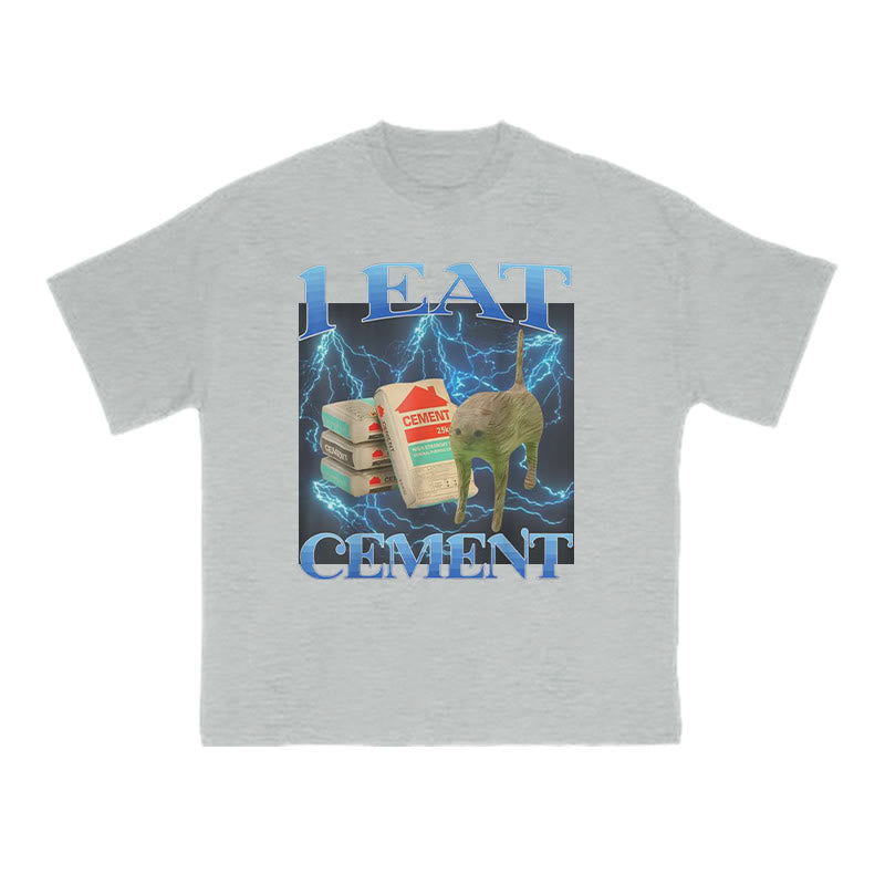 Unisex I Eat Cement Print T-shirt