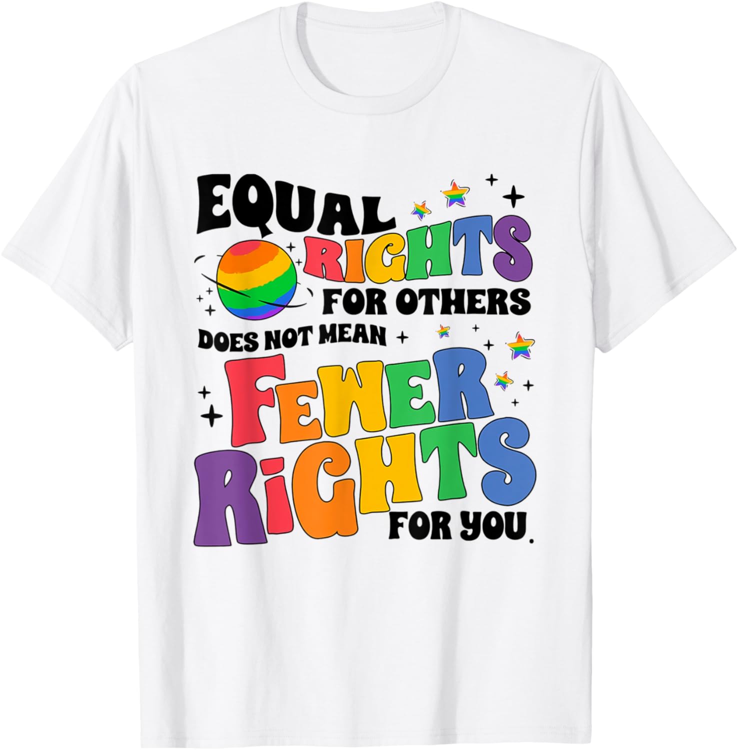 Men's model The equal rights of others do not mean a reduction in LGBTQ rights   T-Shirt