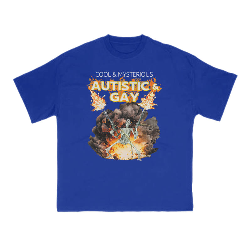 Autistic & Gay Doesn't Mean Cool & Mysterious Print T-shirt