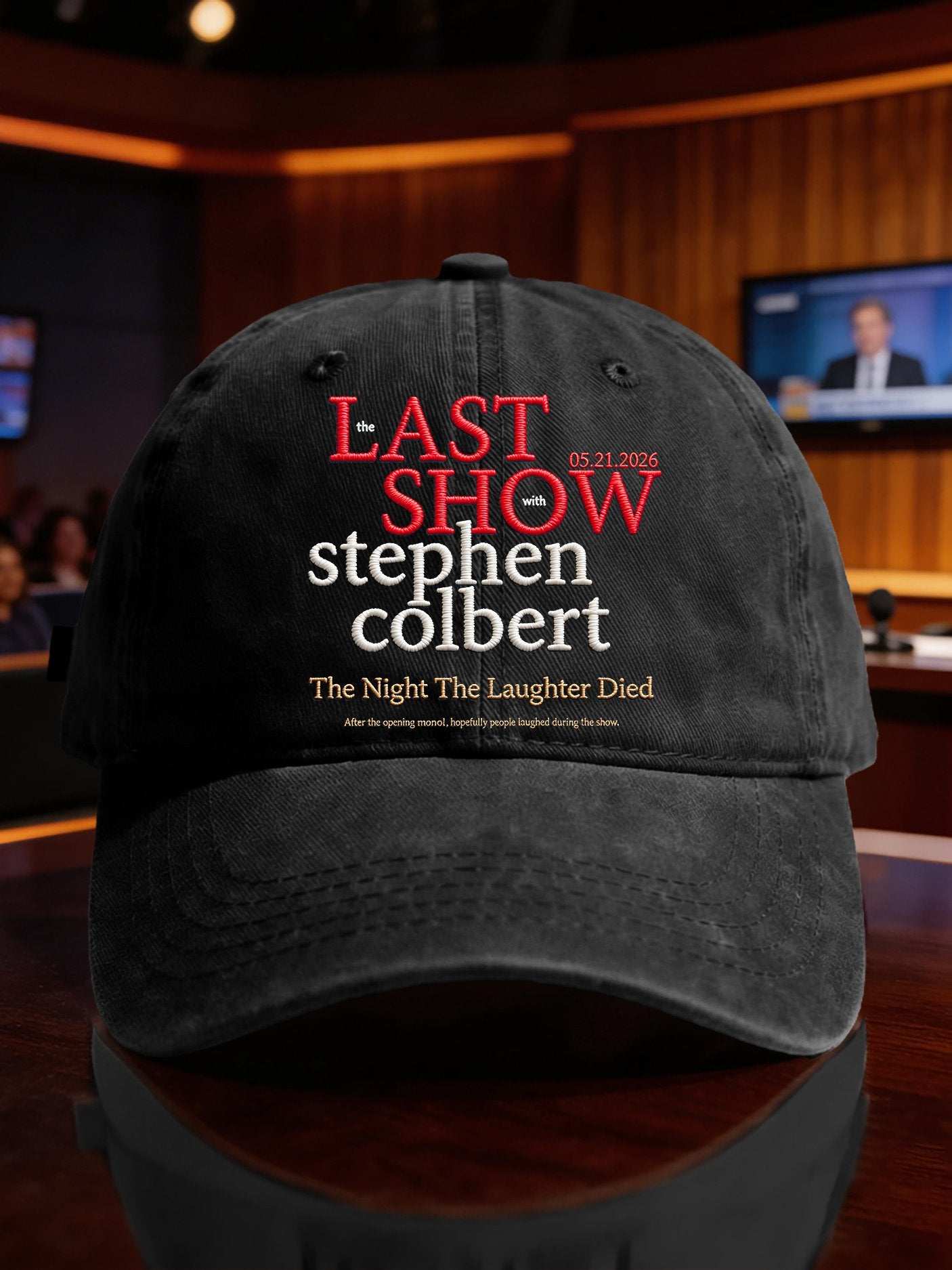 Retro Last Show 05.21.2026 The Night The Laughter Died After The Opening Monol, Hopefully People Laughed During The Show Print Baseball Cap