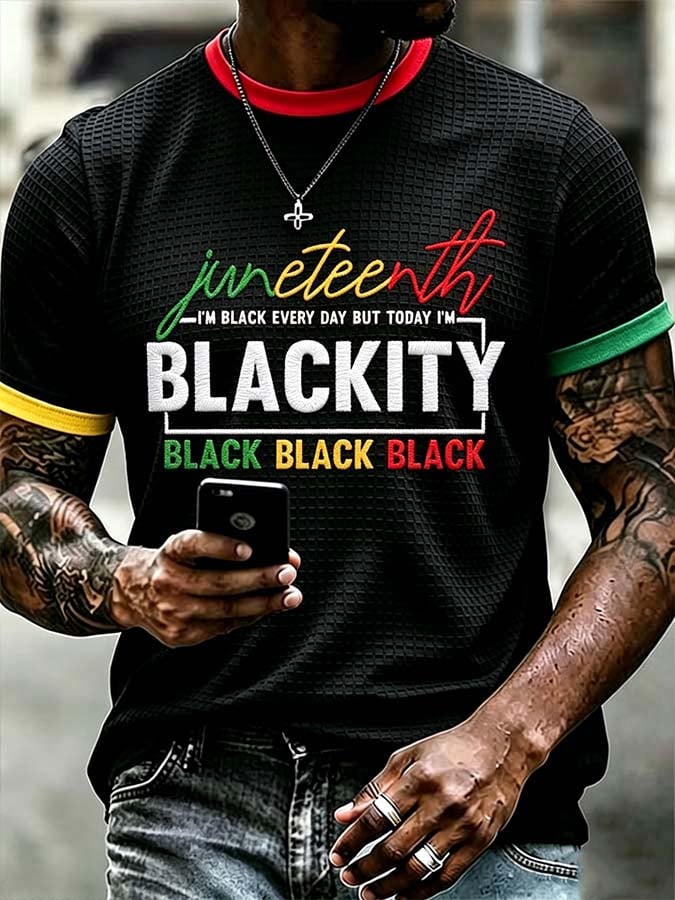 Juneteenth I Am Black Every Day But Today I Am Blackity
